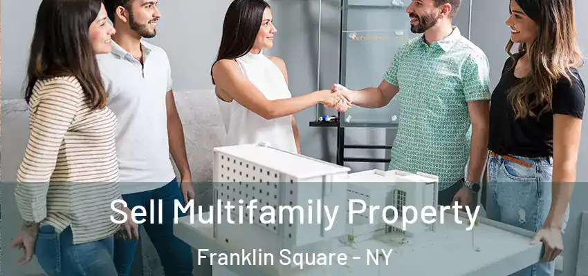  Sell Multifamily Property Franklin Square - NY